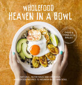 Wholefood Heaven in a Bowl - 13 Apr 2017