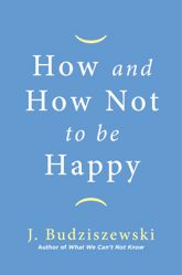 How and How Not to Be Happy - 1 Mar 2022