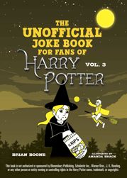 The Unofficial Joke Book for Fans of Harry Potter: Vol. 3 - 24 Sep 2019