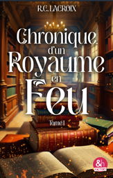 Chronique d'un royaume en feu - T1 - 7 Jan 2026