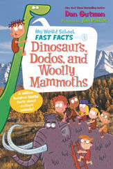 My Weird School Fast Facts: Dinosaurs, Dodos, and Woolly Mammoths - 19 Jun 2018
