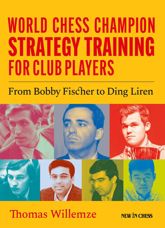 World Chess Champion Strategy Training for Club Players - 6 Sep 2023