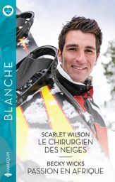 Le chirurgien des neiges - Passion en Afrique - 1 Nov 2023