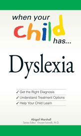 When Your Child Has . . . Dyslexia - 17 Jan 2009