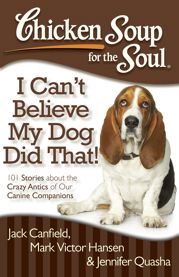 Chicken Soup for the Soul: I Can't Believe My Dog Did That! - 18 Sep 2012