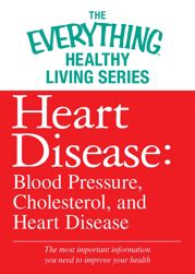 Heart Disease: Blood Pressure, Cholesterol, and Heart Disease - 1 Jun 2012