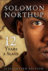 Twelve Years A Slave, Illustrated Edition - 8 Apr 2014
