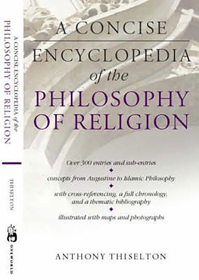 A Concise Encyclopedia of the Philosophy of Religion