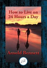 How to Live on 24 Hours a Day - 8 Aug 2016