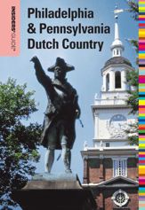 Insiders' Guide® to Philadelphia & Pennsylvania Dutch Country - 4 Jun 2013