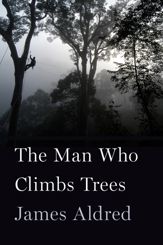 The Man Who Climbs Trees - 22 May 2018