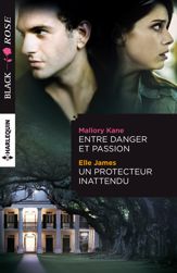 Entre danger et passion - Un protecteur inattendu - 1 Nov 2015