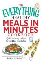 The Everything Healthy Meals in Minutes Cookbook - 1 Feb 2005