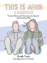 This is ADHD: A Workbook - 12 Mar 2024