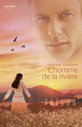 L'homme de la rivière (Harlequin Prélud') - 1 Oct 2009
