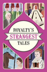 Royalty's Strangest Tales - 13 Jul 2017