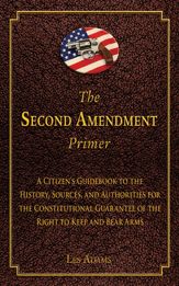 The Second Amendment Primer - 1 Jul 2013