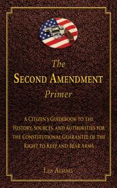 The Second Amendment Primer - 1 Jul 2013