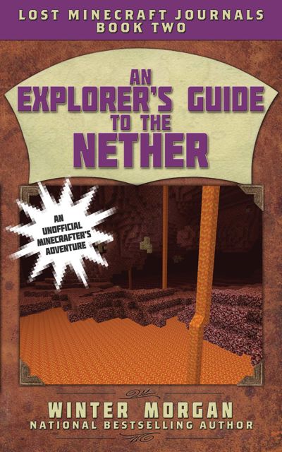 An Explorer's Guide to the Nether