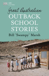 Great Australian Outback School Stories - 1 Sep 2013