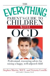 The Everything Parent's Guide to Children with OCD - 17 Aug 2008