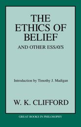 Ethics of Belief and Other Essays - 30 Sep 2010