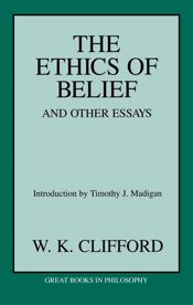 Ethics of Belief and Other Essays - 30 Sep 2010