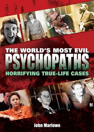 The World's Most Evil Psychopaths