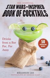 The Unofficial Star Wars–Inspired Book of Cocktails - 28 Jun 2022
