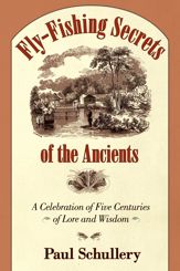 Fly-Fishing Secrets of the Ancients - 15 Feb 2013