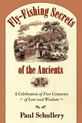 Fly-Fishing Secrets of the Ancients - 15 Feb 2013