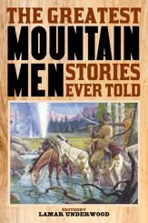 The Greatest Mountain Men Stories Ever Told - 15 May 2018