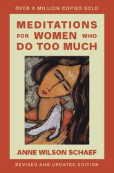 Meditations for Women Who Do Too Much - Revised Edition - 19 Mar 2013