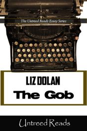 The Gob (The Untreed Reads Essay) - 20 Jan 2012