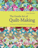 The Gentle Art of Quilt-Making - 5 Mar 2014