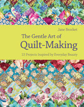 The Gentle Art of Quilt-Making - 5 Mar 2014