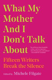 What My Mother and I Don't Talk About - 30 Apr 2019