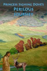 Princess Sighing Dove's Perilous Journey - 1 Apr 2014