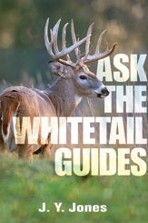 Ask the Whitetail Guides - 1 Jan 2007