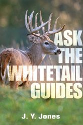 Ask the Whitetail Guides - 1 Jan 2007