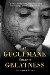 The Gucci Mane Guide to Greatness - 13 Oct 2020