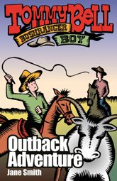 Tommy Bell Bushranger Boy: Outback Adventure - 5 Aug 2017