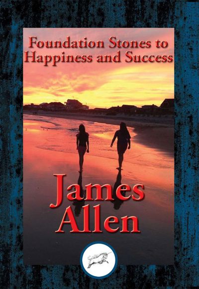 Foundation Stones to Happiness and Success