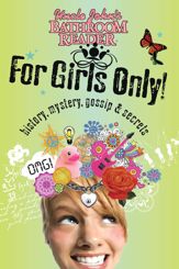 Uncle John's Bathroom Reader For Girls Only! - 15 Aug 2012