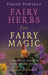 Pagan Portals - Fairy Herbs for Fairy Magic - 30 Aug 2024