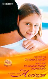 Un papa à marier - Un coup de foudre imprévisible - 1 Jan 2015