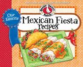 Our Favorite Mexican Fiesta Recipes - 1 Jan 2013