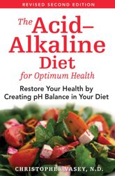 The Acid–Alkaline Diet for Optimum Health - 10 Jul 2006