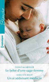 Le bébé d'une sage-femme - Un si séduisant médecin - 1 Nov 2019