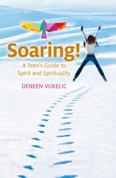 Soaring - A Teen's Guide to Spirit and Spirituality - 27 Mar 2015